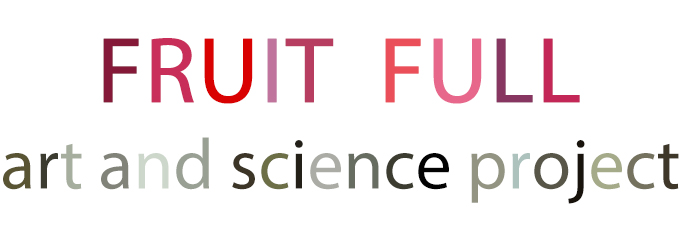Fruit Full, art and science